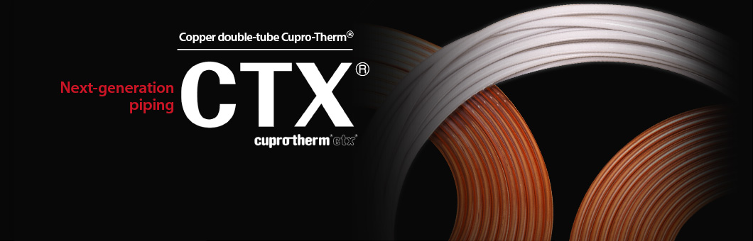 Next-generation piping Copper double-tube Cupro-Therm CTX Cupro-Therm CTX