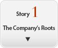 Story 1 The Company's Roots